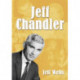 Jeff Chandler: Film, Record, Radio, Television and Theater Performances