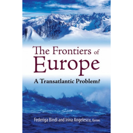 The Frontiers of Europe: A Transatlantic Problem?