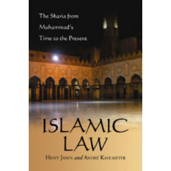 Islamic Law: The Sharia from Muhammad's Time to the Present