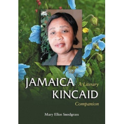 Jamaica Kincaid: A Literary Companion