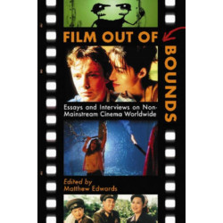 Film Out of Bounds: Essays and Interviews on Non-Mainstream Cinema Worldwide