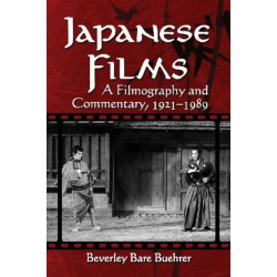 Japanese Films: A Filmography and Commentary, 1921-1989