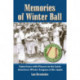 Memories of Winter Ball: Interviews with Players in the Latin American Winter Leagues of the 1950s