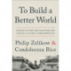 To Build a Better World : Choices to End the Cold War and Create a Global Commonwealth: Choices to End the Cold War and Create a Global Commonwealth