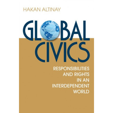 Global Civics: Responsibilities and Rights in an Interdependent World