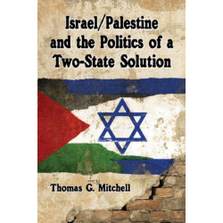 Israel/Palestine and the Politics of a Two-State Solution