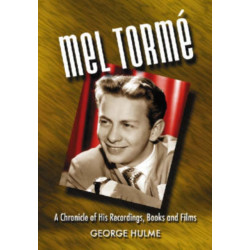 Mel Torme: A Chronicle of His Recordings, Books and Films