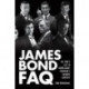 James Bond FAQ: All That's Left to Know About Everyone's Favorite Superspy
