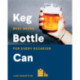 Keg Bottle Can: Best Beers for Every Occasion