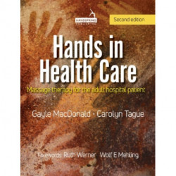 Hands in Health Care: Massage Therapy for the Adult Hospital Patient