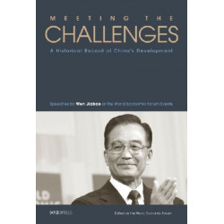 Meeting the Challenges: A Historical Record of China's Development - Speeches by Wen Jiabao at the World Economic Forum Events