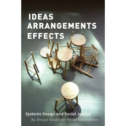 Ideas Arrangements Effects: Systems Design and Social Justice