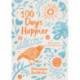 100 Days Happier: Daily Inspiration for Life-Long Happiness