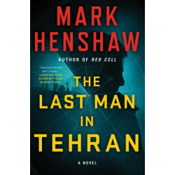 The Last Man in Tehran: A Novel