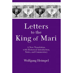 Letters to the King of Mari: A New Translation, with Historical Introduction, Notes, and Commentary