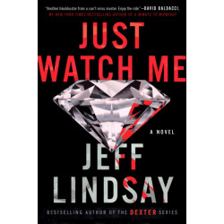 Just Watch Me: A Novel