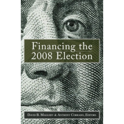 Financing the 2008 Election: Assessing Reform