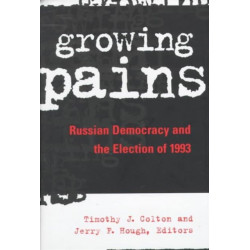 Growing Pains: Russian Democracy and the Election of 1993