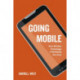 Going Mobile: How Wireless Technology is Reshaping Our Lives