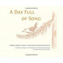 A Day Full of Song: Work Songs from a Waldorf Kindergarten