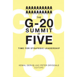 The G-20 Summit at Five: Time for Strategic Leadership