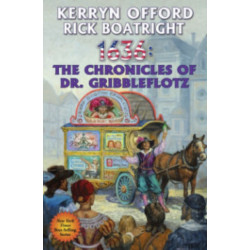 1636: THE CHRONICLES OF DR. GRIBBLEFLOTZ
