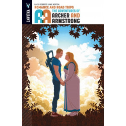 A&A: The Adventures of Archer & Armstrong Volume 2: Romance and Road Trips