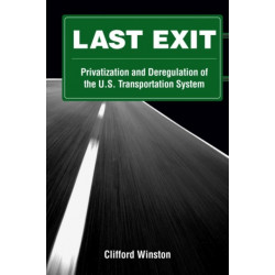 Last Exit: Privatization and Deregulation of the U.S. Transportation System