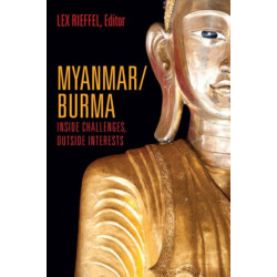 Myanmar/Burma: Inside Challenges, Outside Interests