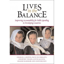 Lives in the Balance: Improving Accountability for Public Spending in Developing Countries
