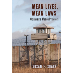 Mean Lives, Mean Laws: Oklahoma's Women Prisoners