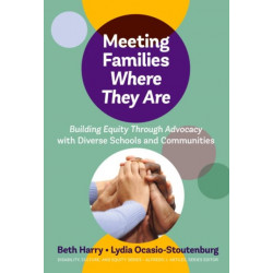 Meeting Families Where They Are: Building Equity Through Advocacy with Diverse Schools and Communities