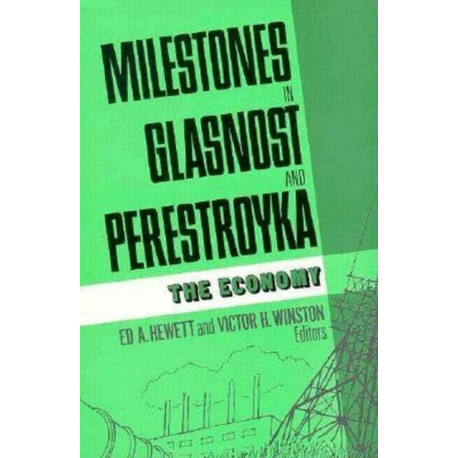 Milestones in Glasnost and Perestroyka: The Economy