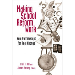 Making School Reform Work: New Partnerships for Real Change