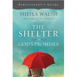The Shelter of God's Promises Participant's Guide