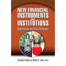 New Financial Instruments and Institutions: Opportunities and Policy Challenges