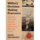 Military Decision-Making Processes: Case Studies Involving the Preparation, Commitment, Application and Withdrawal of Force
