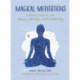 Magical Meditations: A Guided Journal for Peace, Clarity, and Creativity