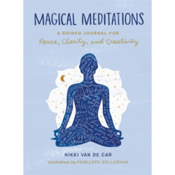 Magical Meditations: A Guided Journal for Peace, Clarity, and Creativity