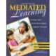 Mediated Learning: Teaching, Tasks, and Tools to Unlock Cognitive Potential