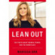 Lean Out: The Truth About Women, Power, and the Workplace