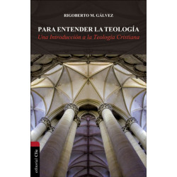 Para entender la teologia: Una introduccion a la teologia cristiana
