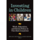 Investing in Children: Work, Education, and Social Policy in Two Rich Countries