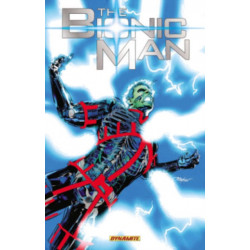 The Bionic Man Volume 3: End of Everything