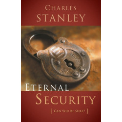 Eternal Security: Can I Be Sure That I'm Going to Heaven?