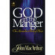God in the Manger: The Miraculous Birth of Christ