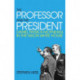 The Professor and the President: Daniel Patrick Moynihan in the Nixon White House