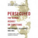 Persecuted: The Global Assault on Christians