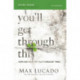 You'll Get Through This Bible Study Guide: Hope and Help for Your Turbulent Times