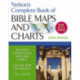 Nelson's Complete Book of Bible Maps and Charts, 3rd Edition: Includes Hundreds of High Resolution Photos